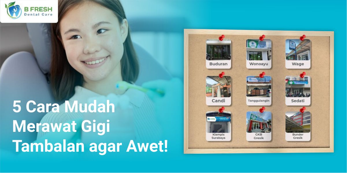 5 Cara Mudah Merawat Gigi Tambalan Agar Awet!