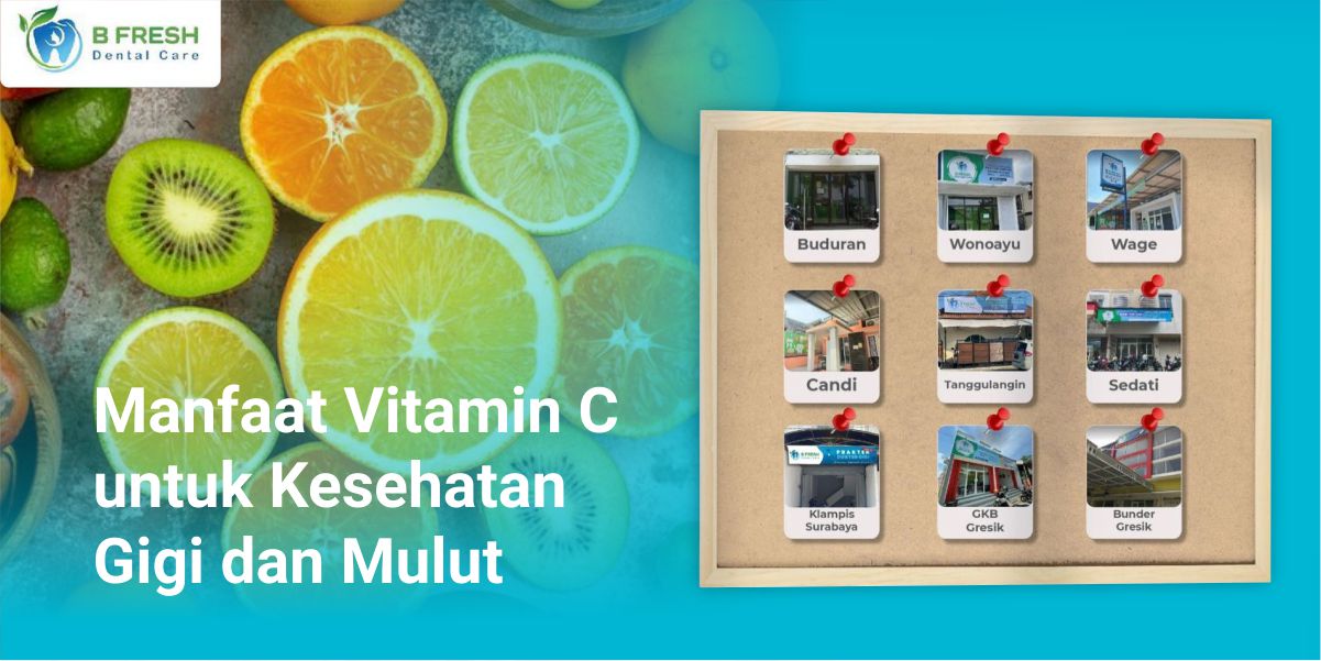 Manfaat Vitamin C Untuk Kesehatan Gigi Dan Mulut
